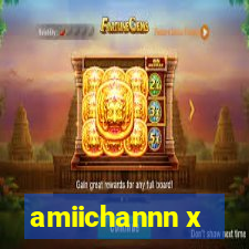 amiichannn x